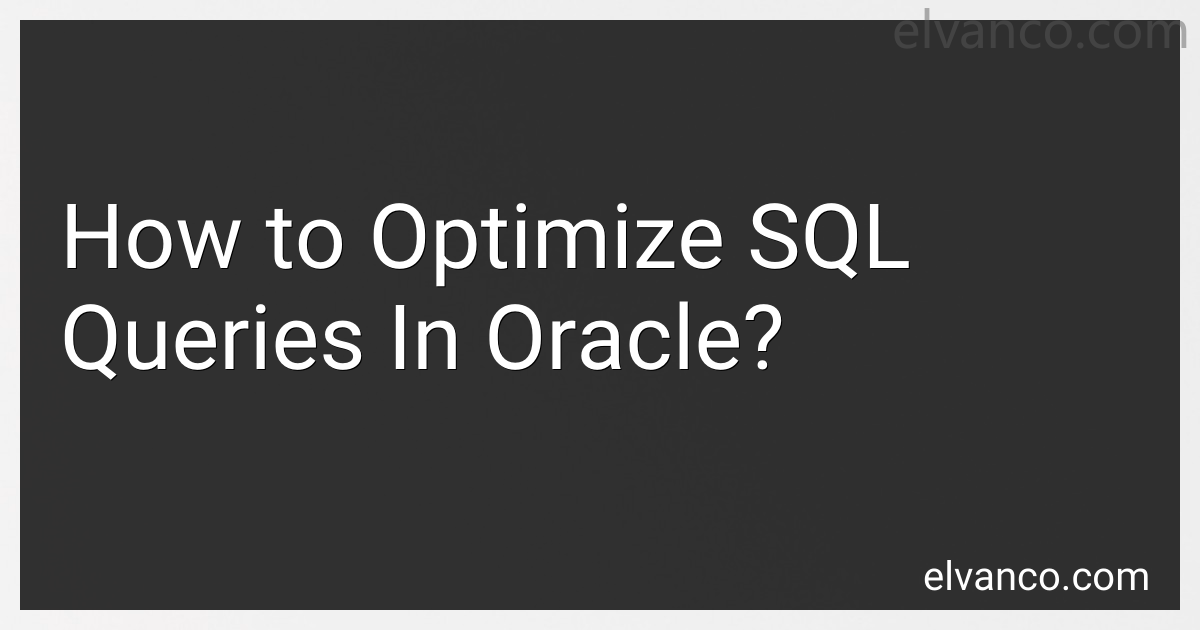 How to Optimize SQL Queries In Oracle in 2024? image.