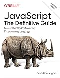 JavaScript: The Definitive Guide: Master the World's Most-Used Programming Language