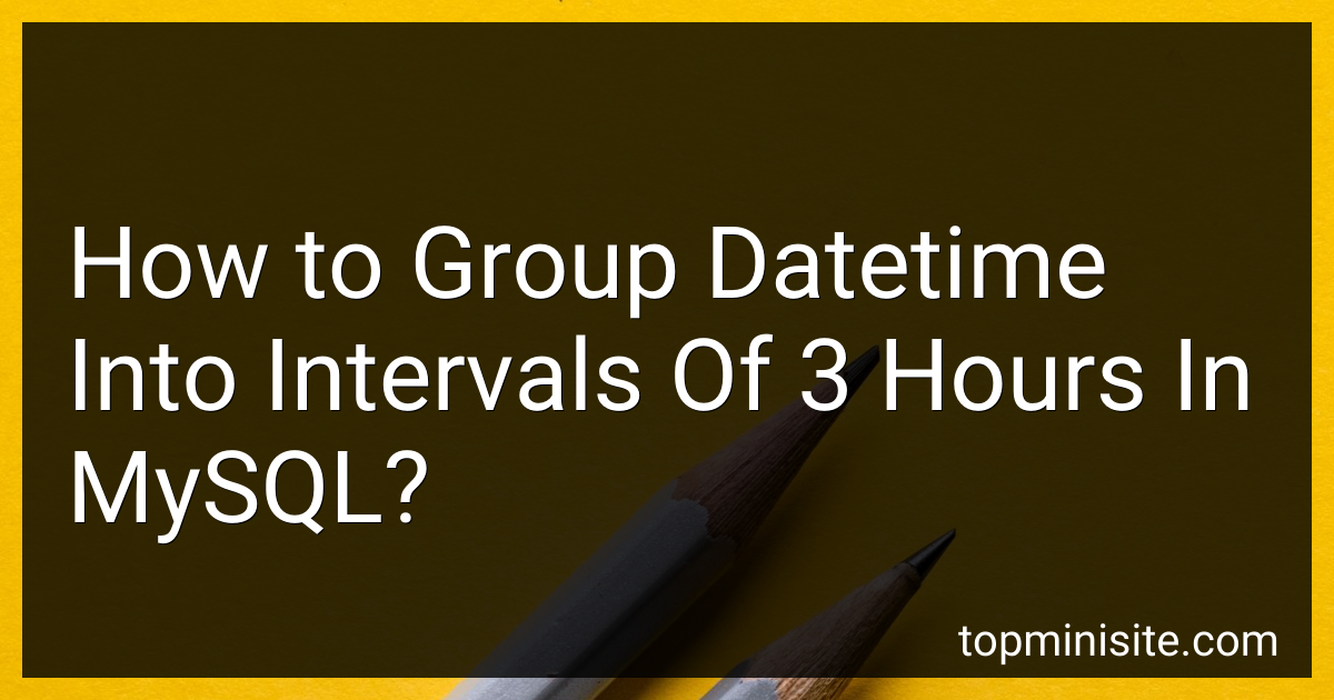 how-to-group-datetime-into-intervals-of-3-hours-in-mysql-in-2024