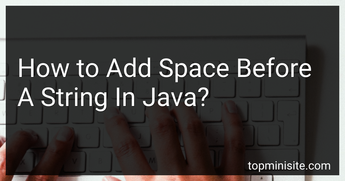 how-to-add-space-before-a-string-in-java-in-2024