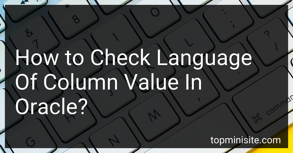 How to Check Language Of Column Value In Oracle in 2024?