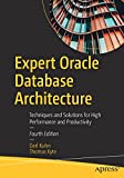 Expert Oracle Database Architecture: Techniques and Solutions for High Performance and Productivity