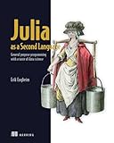 Julia as a Second Language: General purpose programming with a taste of data science