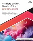 Ultimate SwiftUI Handbook for iOS Developers: A complete guide to native app development for iOS, macOS, watchOS, tvOS, and visionOS (English Edition)