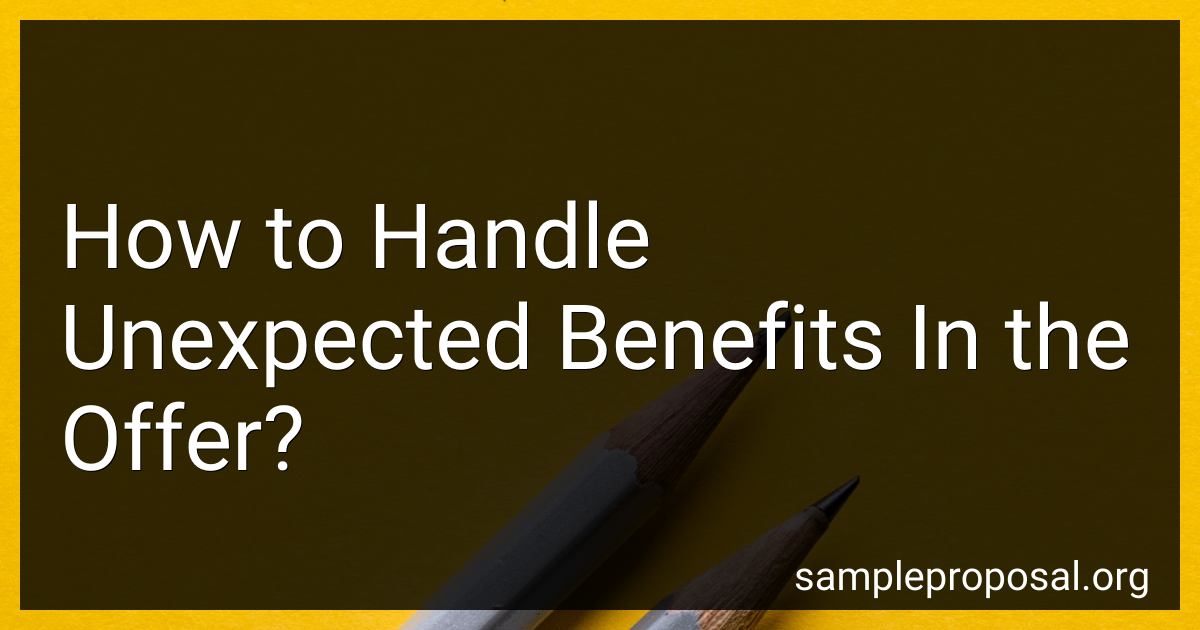 How to Handle Unexpected Benefits In the Offer in 2024?(02)