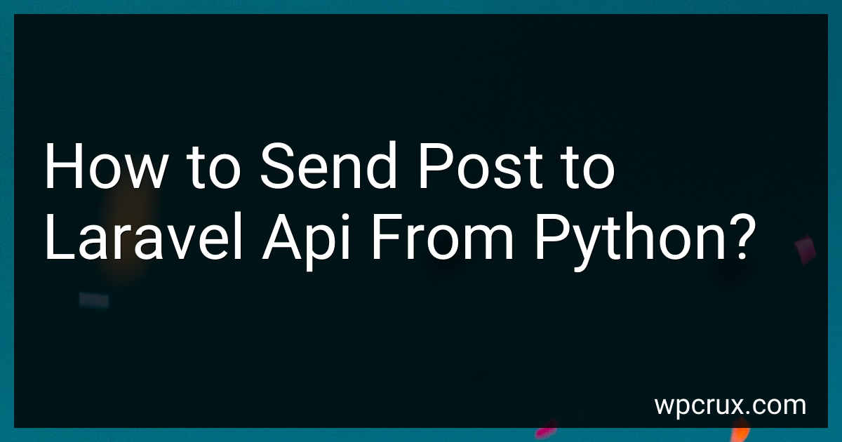 How to Send Post to Laravel Api From Python in 2024?