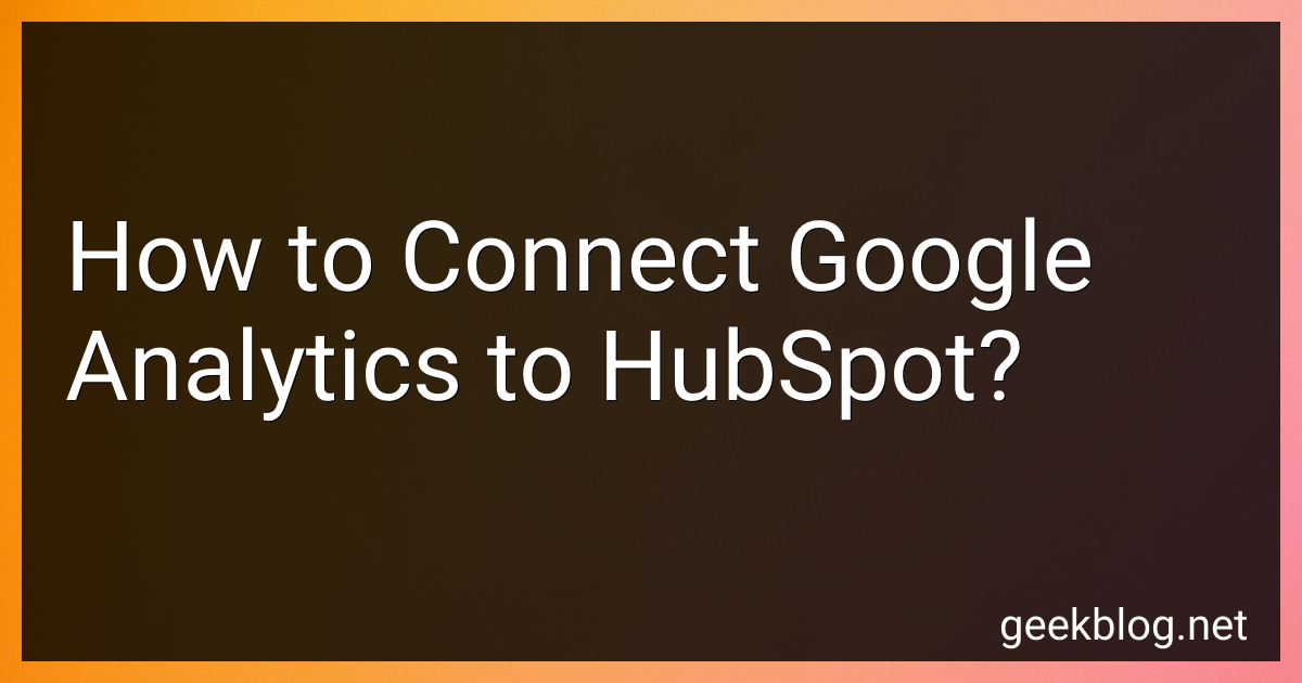 how-to-connect-google-analytics-to-hubspot-in-2024