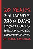 20 YEARS OF BEING AWESOME: 6" X 9" LINED NOTEBOOK 120 Pgs. CREATIVE AND FUNNY BIRTHDAY GIFT. Journal, Diary, Planner 20 YEARS OLD. MAN AND WOMAN.