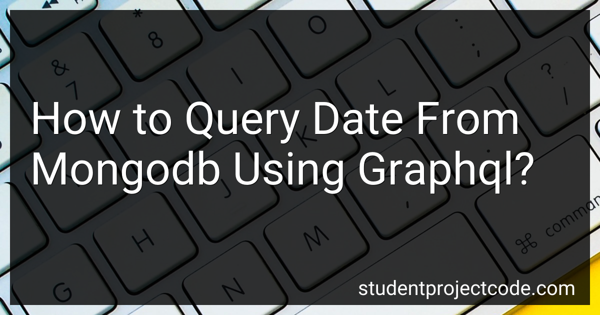 How to Query Date From Mongodb Using Graphql in 2024?