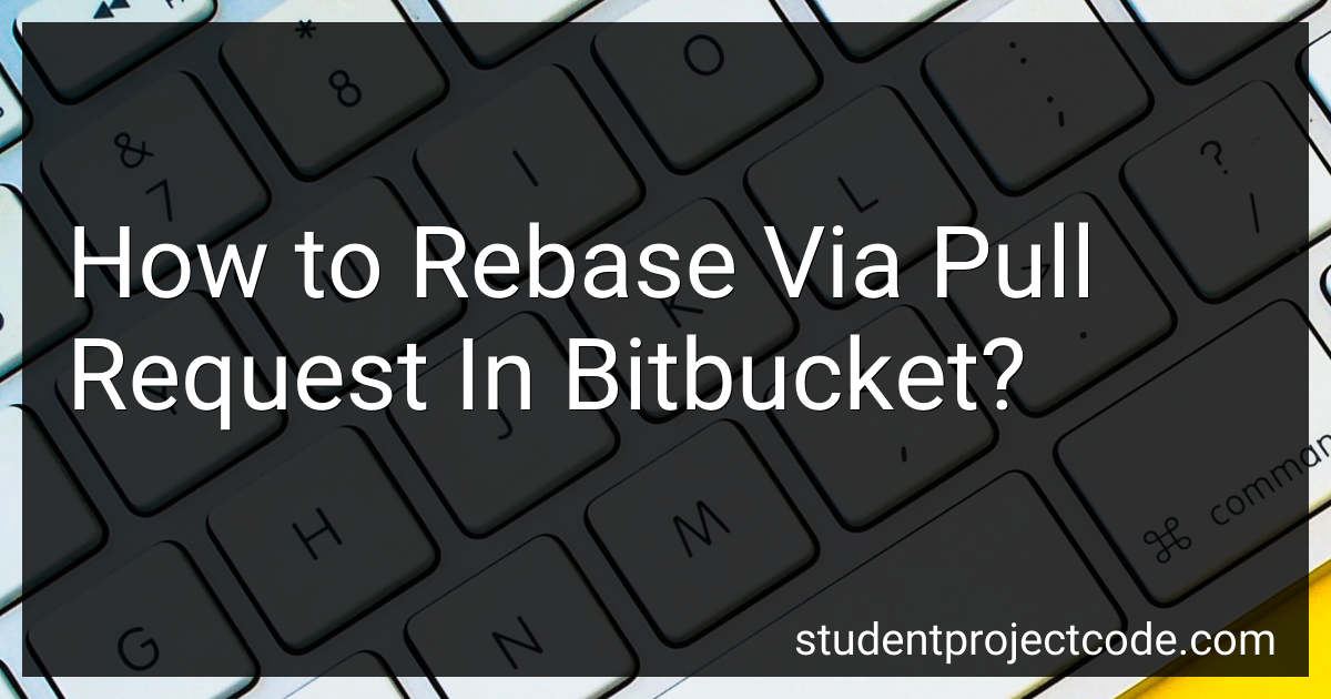 How to Rebase Via Pull Request In Bitbucket in 2025?