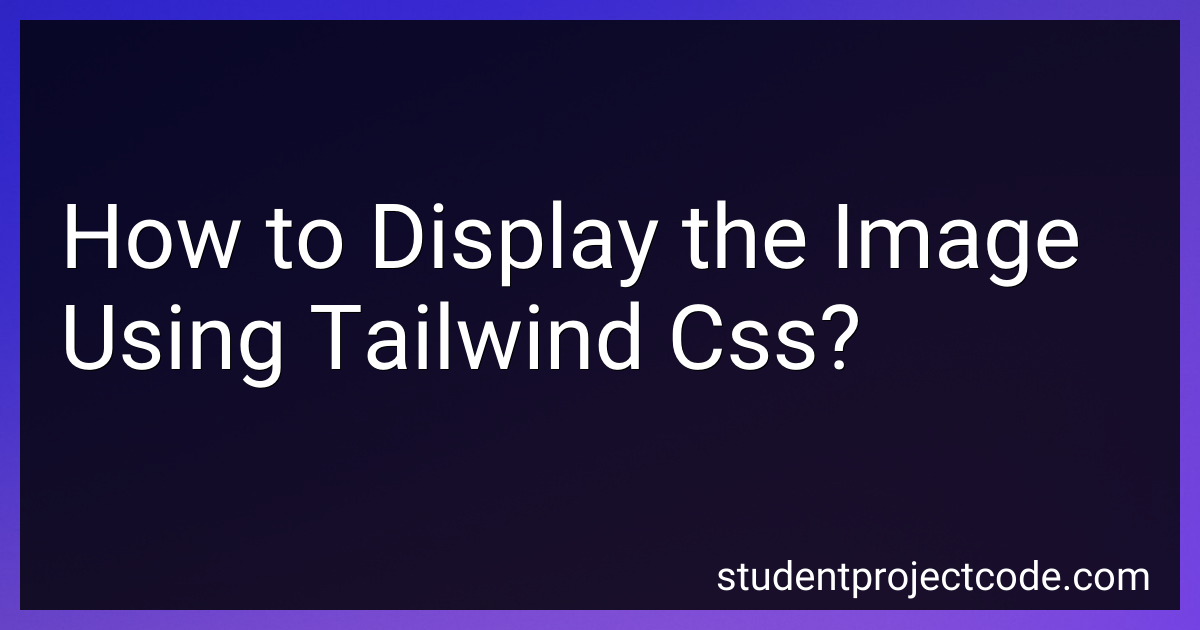 How to Display the Image Using Tailwind Css in 2025?