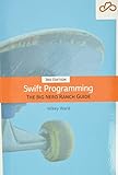 Swift Programming: The Big Nerd Ranch Guide (Big Nerd Ranch Guides)