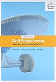 Swift Programming: The Big Nerd Ranch Guide (Big Nerd Ranch Guides)