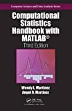 Computational Statistics Handbook with MATLAB (Chapman & Hall/CRC Computer Science & Data Analysis)