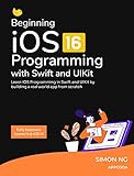 Beginning iOS Programming with Swift and UIKit (iOS 16 & Xcode 14 Ready) (Mastering iOS Programming and Swift Book 2)