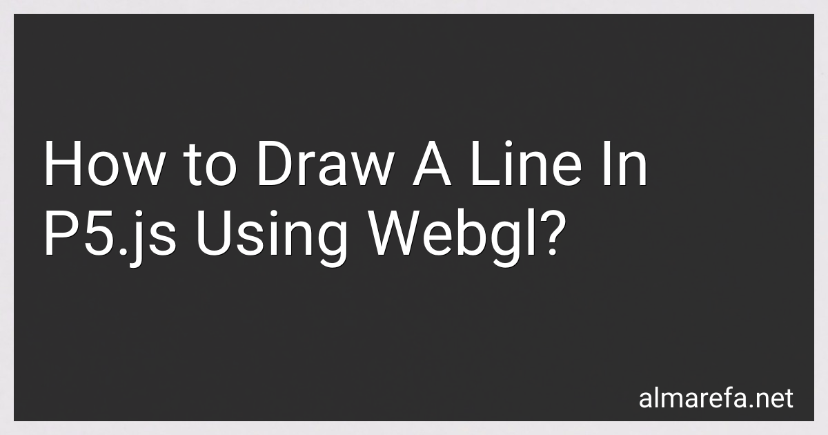 How to Draw A Line In P5.js Using Webgl in 2024?