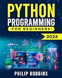 Python Programming for Beginners: The Complete Guide to Mastering Python in 7 Days with Hands-On Exercises – Top Secret Coding Tips to Get an Unfair Advantage and Land Your Dream Job!