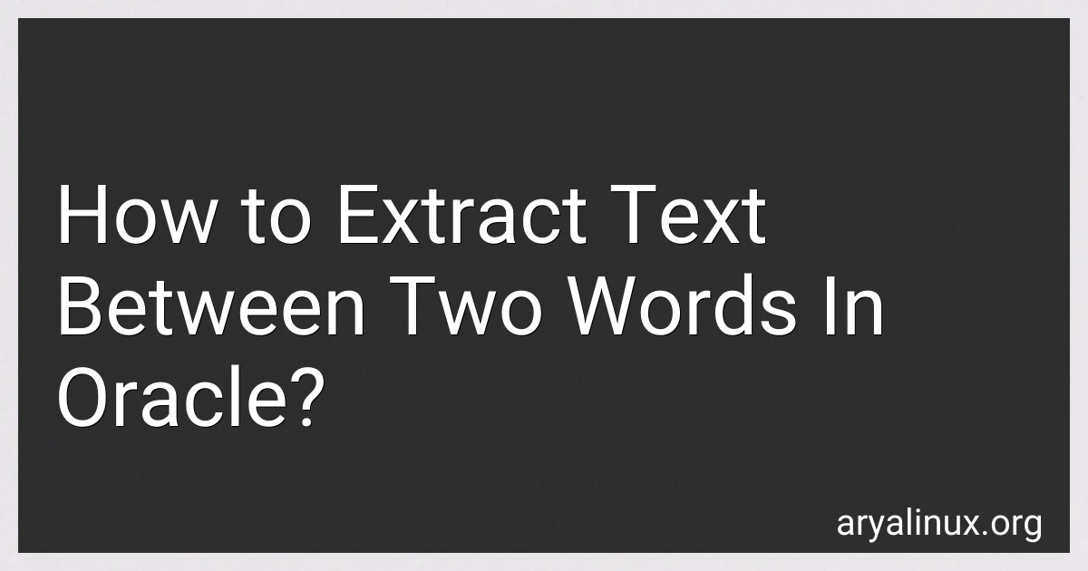 how-to-extract-text-between-two-words-in-oracle-in-2024