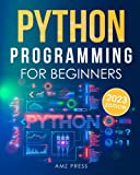 Python Programming for Beginners: The Ultimate Guide for Beginners to Learn Python Programming: Crash Course on Python Programming for Beginners