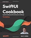 SwiftUI Cookbook: A guide for building beautiful and interactive SwiftUI apps