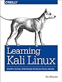 Learning Kali Linux: Security Testing, Penetration Testing, and Ethical Hacking