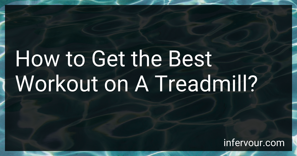 how-to-get-the-best-workout-on-a-treadmill-in-2023