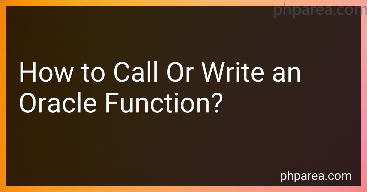 How to Call Or Write an Oracle Function in 2025?