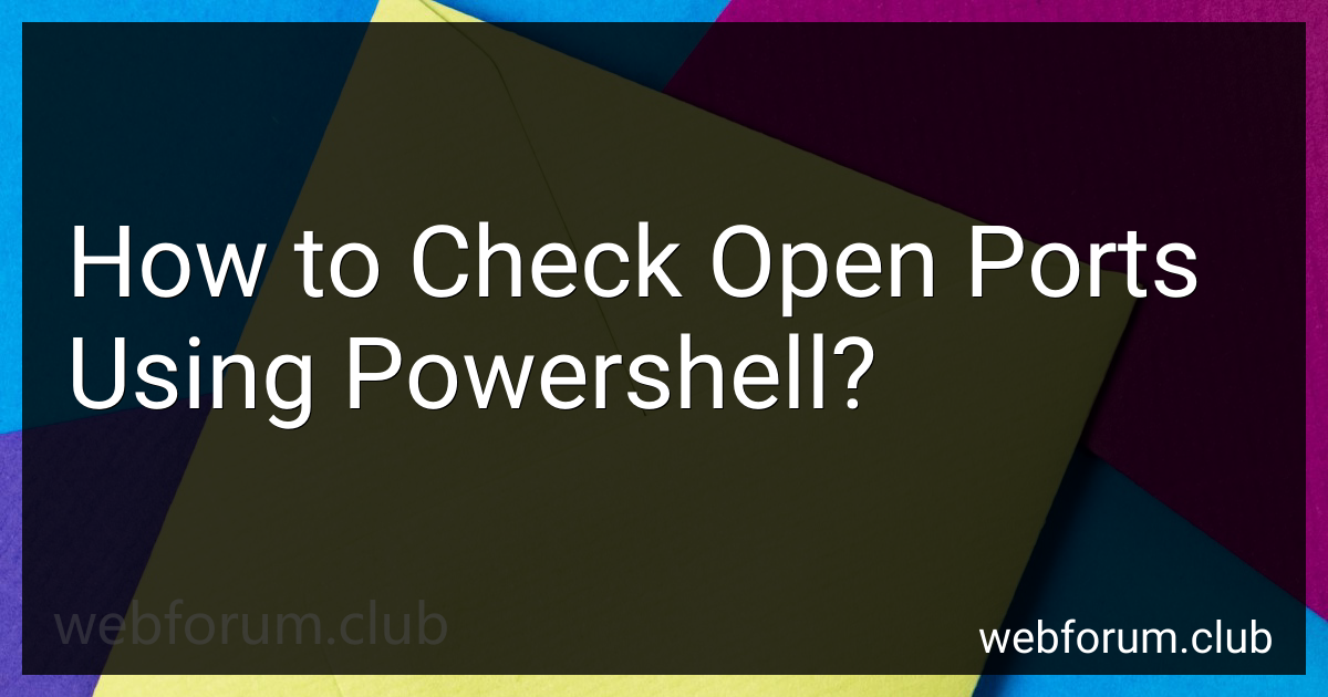 How to Check Open Ports Using Powershell in 2024?