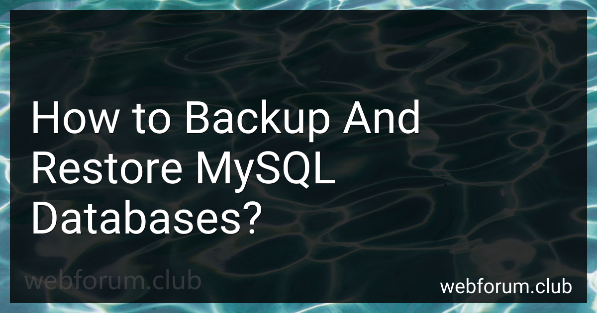 How to Backup And Restore MySQL Databases in 2025?