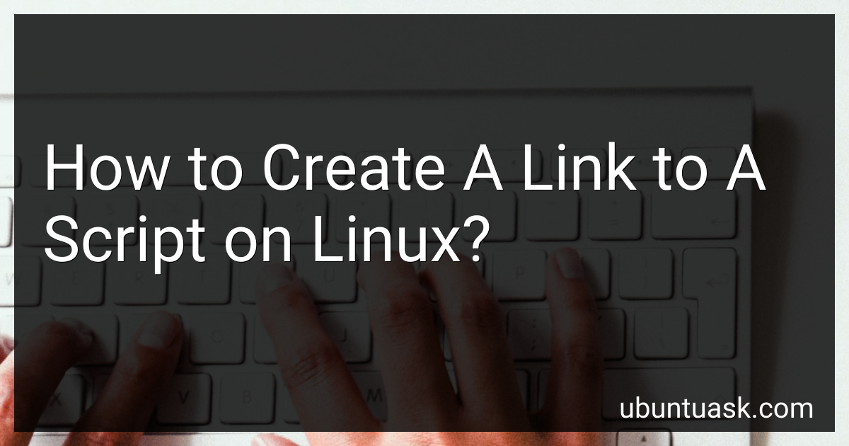 How to Create A Link to A Script on Linux in 2025?