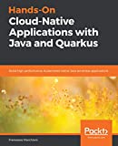 Hands-On Cloud-Native Applications with Java and Quarkus: Build high performance, Kubernetes-native Java serverless applications