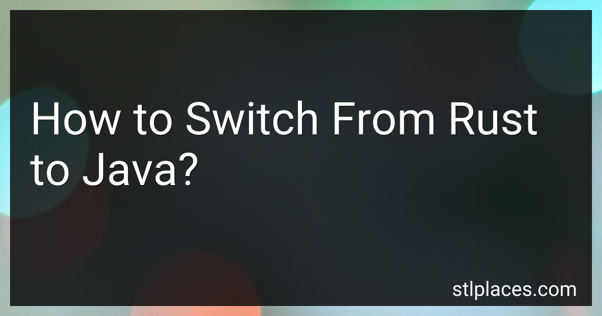 How to Switch From Rust to Java in 2024?