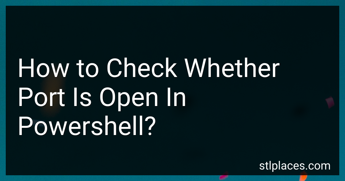 How to Check Whether Port Is Open In Powershell in 2024?